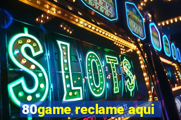 80game reclame aqui